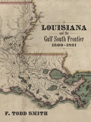 cover image of Louisiana and the Gulf South Frontier, 1500-1821